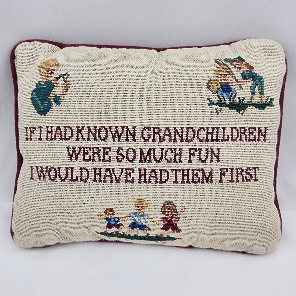 Vtg Tapestry Pillow "If‎ I Had Known Grandchildren Were So Much Fun"